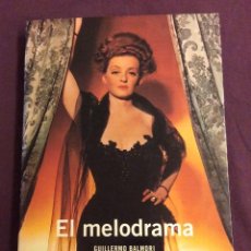 Libros de segunda mano: EL MELODRAMA . GUILLERMO BALMORI. ED JC 2005. Lote 122495519