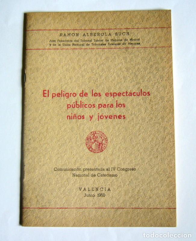 Libros de segunda mano: EL PELIGRO DE LOS ESPECTACULOS PUBLICOS PARA LOS NI&Ntilde;OS Y JOVENES - R. ALBEROLA SUCH - FOLLETO.1950
