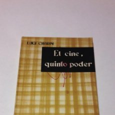 Libros de segunda mano: EL CINE, QUINTO PODER - LUIGI CHIARINI - 1963. Lote 130622670
