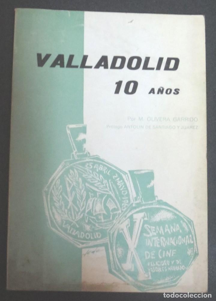 Livros em segunda m&atilde;o: VALLADOLID 10 A&Ntilde;OS M. OLIVERA GARRIDO A&Ntilde;O 1966