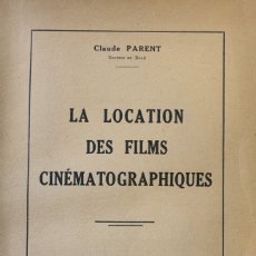 Libros de segunda mano: LA LOCATION DES FILMS CINÉMATOGRAPHIQUES. - PARENT, CLAUDE. - PARÍS, 1941.