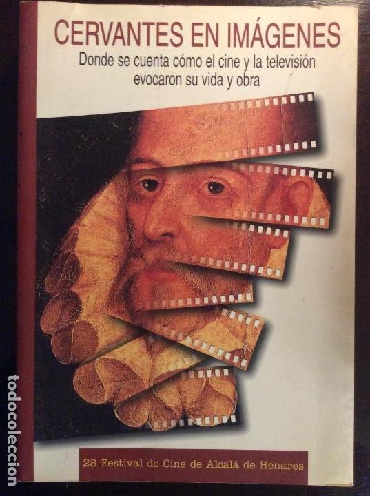 Gebrauchte B&uuml;cher: CERVANTES EN IM&Aacute;GENES. DONDE SE CUENTA COMO EL CINE Y LA TV EVOCARON SU VIDA Y OBRA. 1998