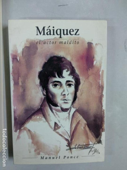 Libros de segunda mano: M&Aacute;IQUEZ EL ACTOR MALDITO. MANUEL PONCE - Foto 1
