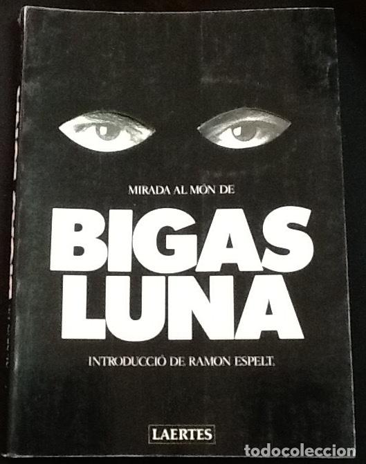 Libros de segunda mano: Mirada al m&oacute;n de Bigas Luna. Introducci&oacute; de Ramon Espelt. Ed Laertes . - Foto 1