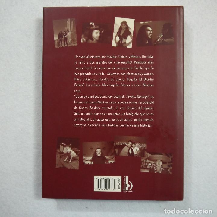 Libros de segunda mano: DURANGO PERDIDO. DIARIO DE RODAJE DE PERDITA DURANGO - CARLOS BARDEM - EDICIONES B - 1997 - Foto 2