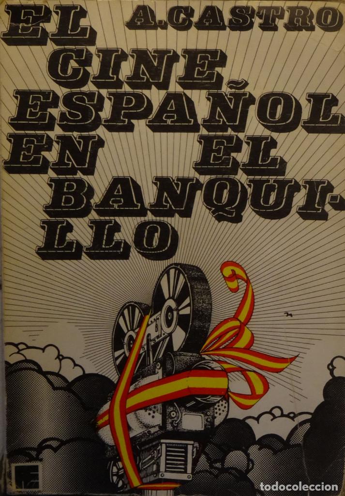 Libros de segunda mano: EL CINE ESPA&Ntilde;OL EN EL BANQUILLO - Antonio CASTRO - Foto 1
