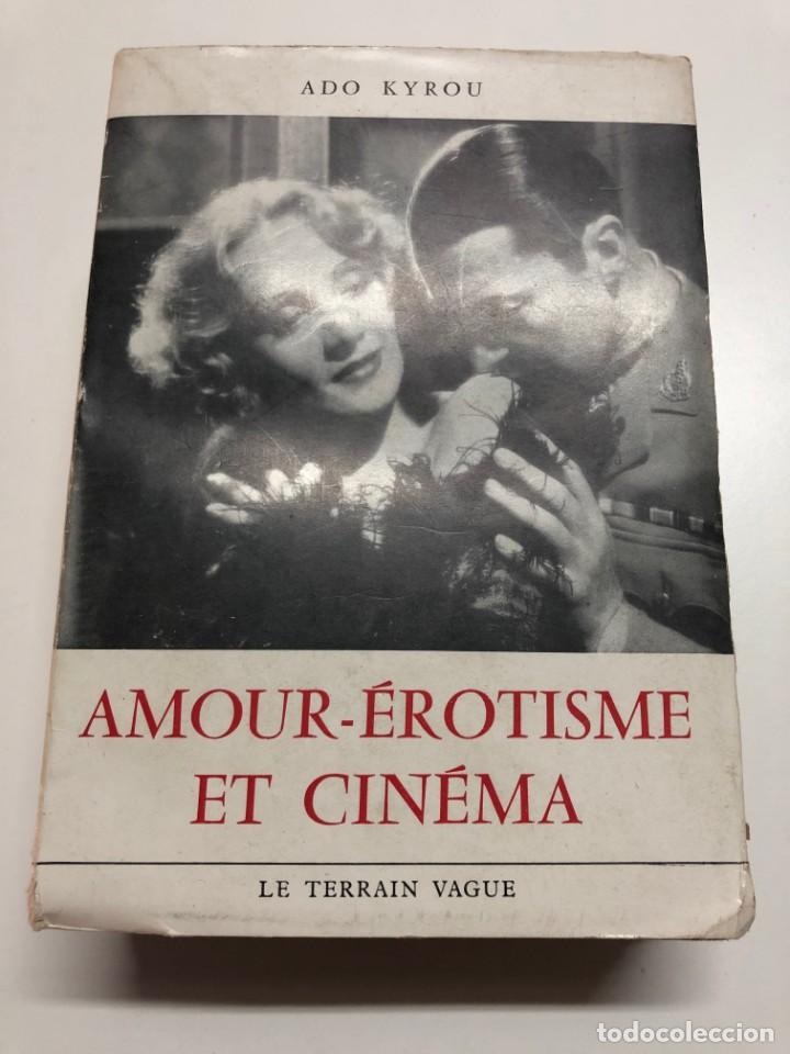 Ado Kyrou Amour Erotisme Et Cinema 1957 Acheter Livres De Cinema Dans Todocoleccion