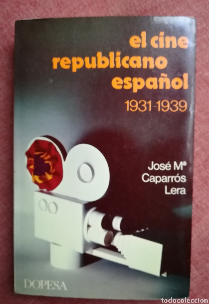 Libri di seconda mano: El cine republicano espa&ntilde;ol 1931 -1939 Jos&eacute; Mar&iacute;a Caparr&oacute;s Lera Dopesa Im&aacute;genes hist&oacute;ricas de hoy