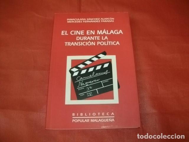 Livros em segunda m&atilde;o: El cine en M&aacute;laga durante la transici&oacute;n pol&iacute;tica. - S&Aacute;NCHEZ ALARC&Oacute;N, Inmaculada y Mercedes FERN&Aacute;NDEZ