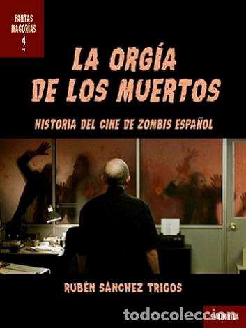 Gebrauchte B&uuml;cher: La org&iacute;a de los muertos. Historia del cine de zombis espa&ntilde;ol, por Ruben S&aacute;nchez Trigos