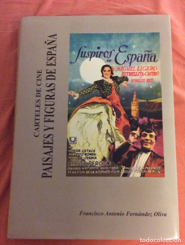 Livres d'occasion: CARTELES DE CINE PAISAJES Y FIGURAS DE ESPA&Ntilde;A. F. A. FERNANDEZ OLIVA. 8 Y MEDIO 2001