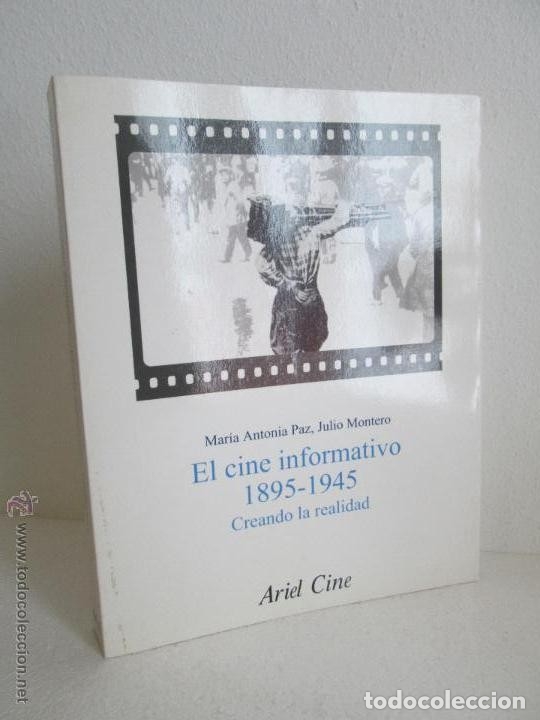 Livros em segunda m&atilde;o: El cine informativo 1895 - 1945. Creando la realidad. Mar&iacute;a Antonia Paz, Julio Montero
