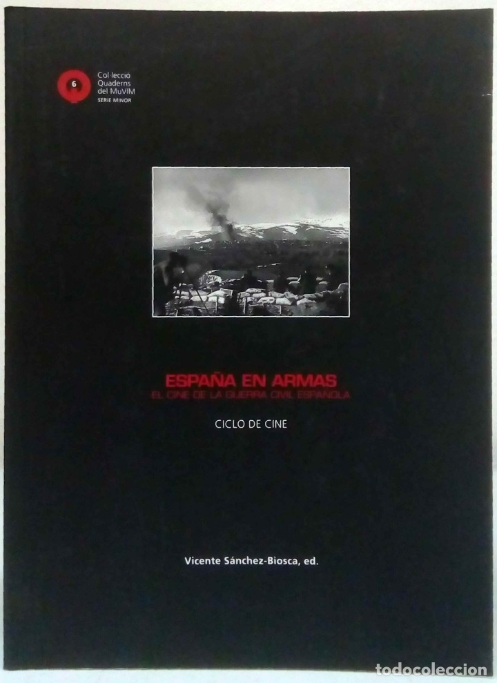 Gebrauchte B&uuml;cher: VICENTE S&Aacute;NCHEZ-BIOSCA (ED.) - ESPA&Ntilde;A EN ARMAS. EL CINE DE LA GUERRA CIVIL ESPA&Ntilde;OLA. MUVIM, 2007.