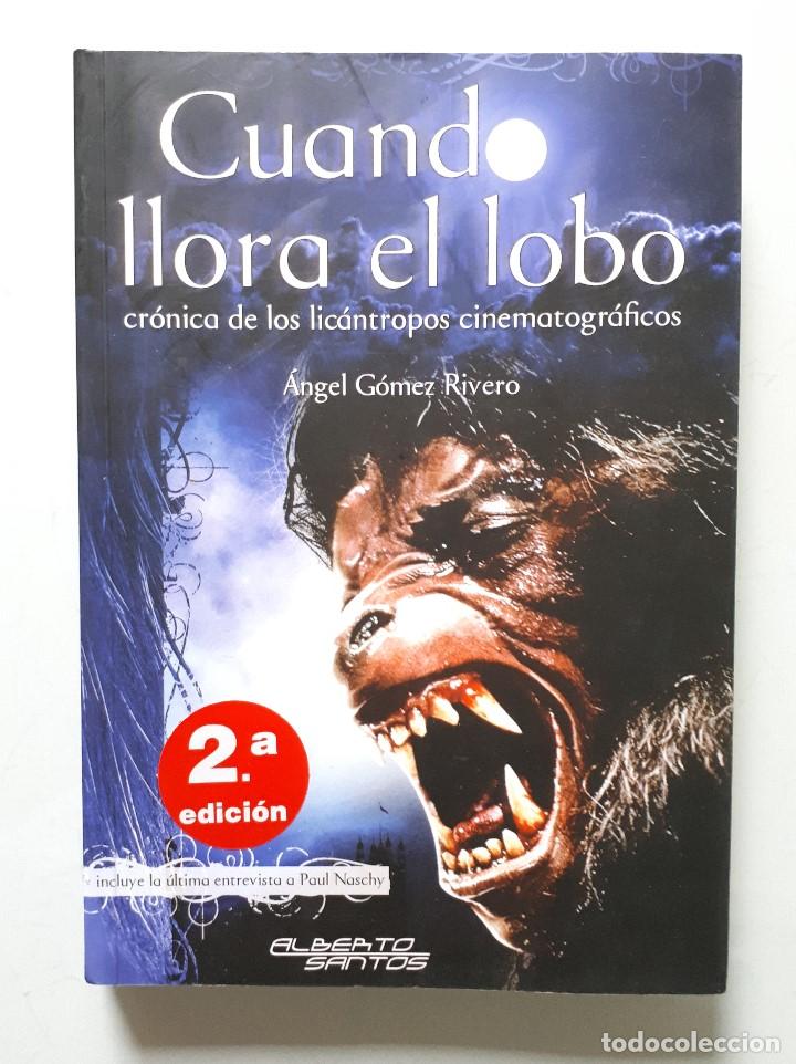 Livres d'occasion: CUANDO LLORA EL LOBO: CR&Oacute;NICA DE LOS LIC&Aacute;NTROPOS CINEMATOGR&Aacute;FICOS / ANGEL G&Oacute;MEZ 2010 (NASCHY)