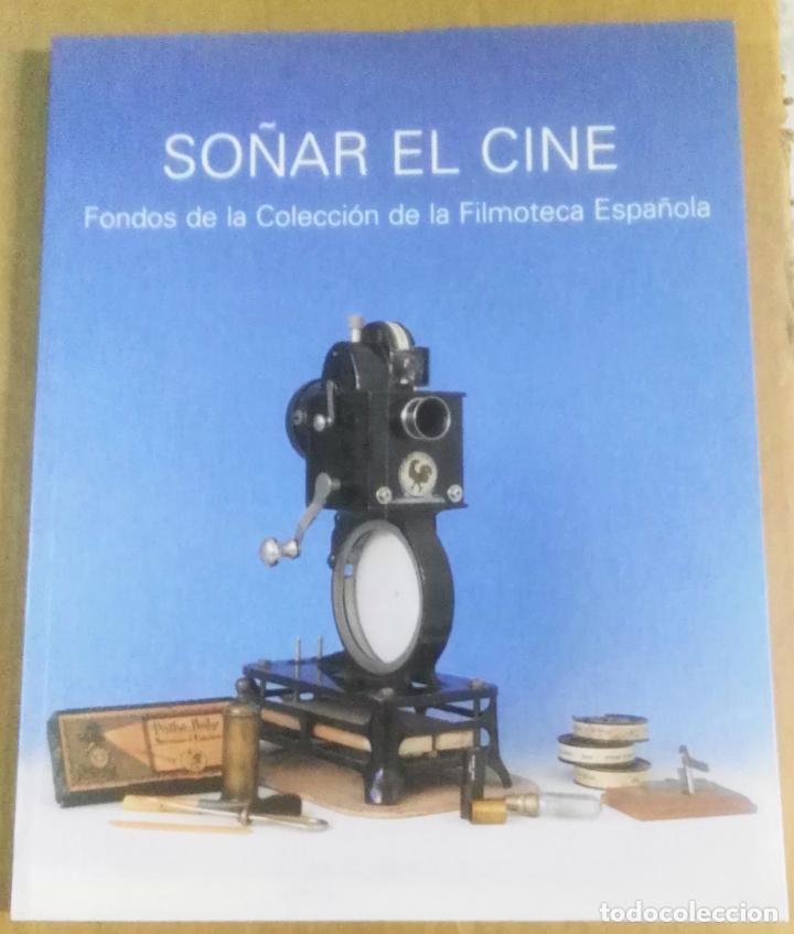Livres d'occasion: So&ntilde;ar el cine. Fondos de la colecci&oacute;n de la Filmoteca Espa&ntilde;ola, Madrid, 1999