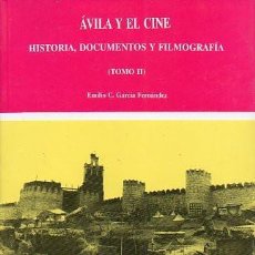Libros de segunda mano: ÁVILA Y EL CINE. HISTORIA, DOCUMENTOS Y FILMOGRAFÍA. TOMO II. Lote 190486466