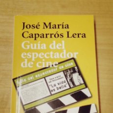 Libros de segunda mano: GUIA DEL ESPECTADOR DE CINE - JOSE MARIA CAPARROS LERA