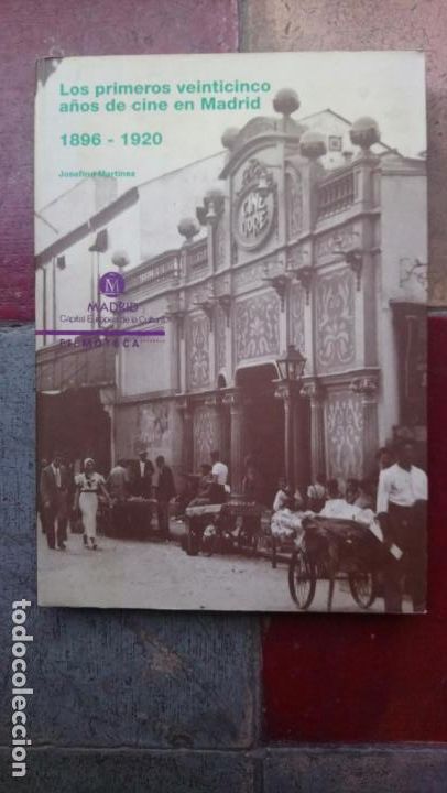 Livres d'occasion: Los primeros veinticinco a&ntilde;os de cine en Madrid 1896 -1920 - Mart&iacute;nez, Josefina