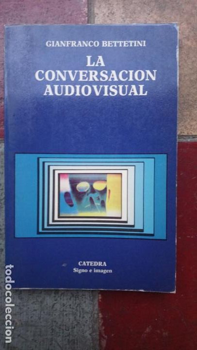 Livres d'occasion: La conversaci&oacute;n audiovisual. Problemas de la enunciaci&oacute;n f&iacute;lmica y televisiva - Bettetini, Gianfranc