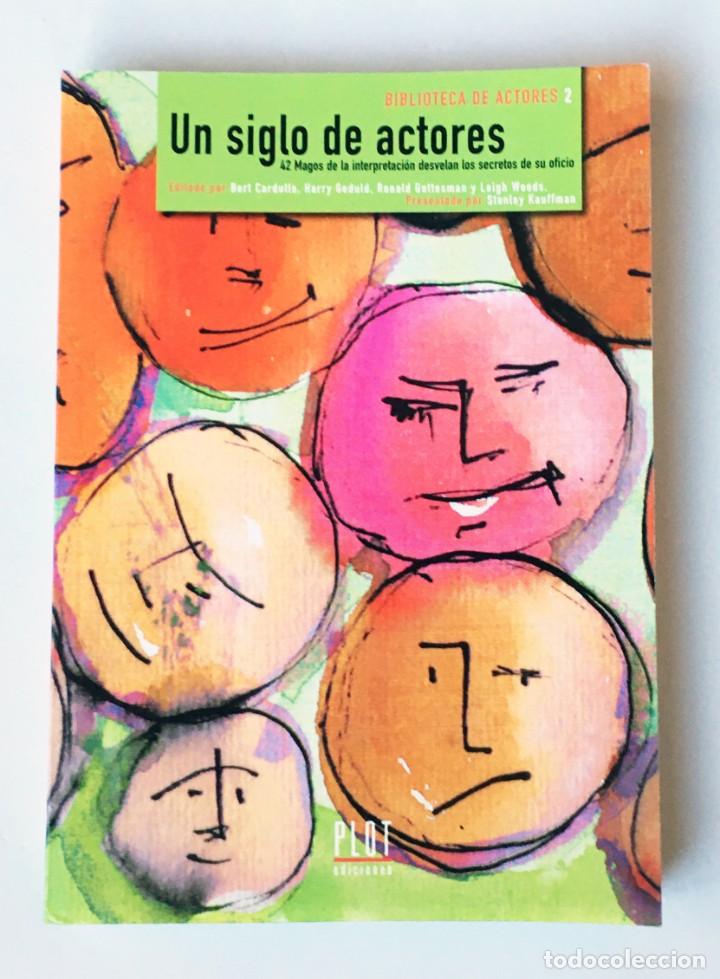 Libros de segunda mano: UN SIGLO DE ACTORES, 42 MAGOS DE LA INTERPRETACI&Oacute;N DESVELAN LOS SECRETOS DE SU OFICIO - CINE, 353 pg
