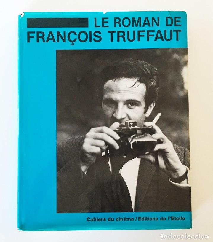 Libros de segunda mano: LE ROMAN DE FRAN&Ccedil;OIS TRUFFAUT - CAHIERS DE CIN&Eacute;MA / EDITIONS DE L'ETOILE 1985 - HOMENAJE A TRUFFAUT
