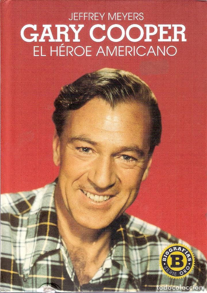 Libros de segunda mano: GARY COOPER / EL HEROE AMERICANO - JEFFREY MEYERS - Foto 1