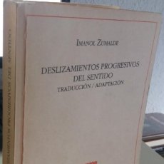 Libros de segunda mano: DESLIZAMIENTOS PROGRESIVOS DEL SENTIDO - ZUMALDE, IMANOL. Lote 213275740