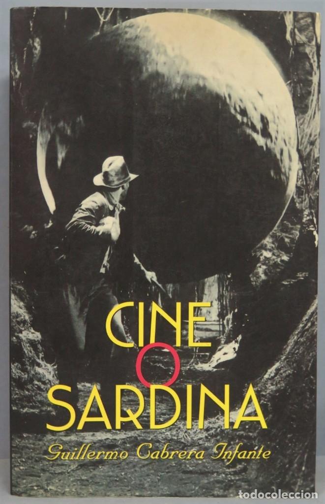 Libros de segunda mano: CINE O SARDINAS. GUILLERMO CABRERA INFANTE - Foto 1