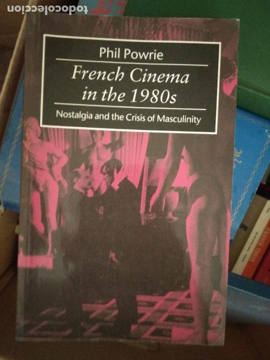 Gebrauchte B&uuml;cher: French Cinema In The 1980S: Nostalgia and the Crisis of Masculinity Powrie, Phil