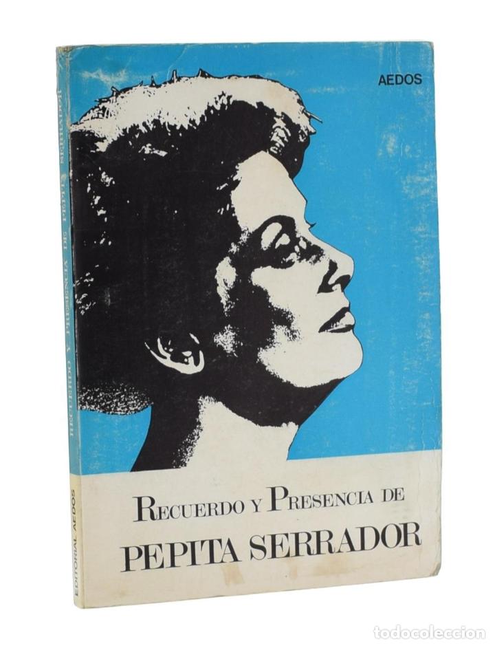 Second hand books: RECUERDO Y PRESENCIA DE PEPITA SERRADOR - SERRADOR, Pepita