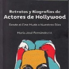 Livres d'occasion: RETRATOS Y BIOGRAFIAS DE ACTORES DE HOLLYWOOD. DESDE EL CINE MUDO A NUESTROS DIAS. CN-253. Lote 248508605