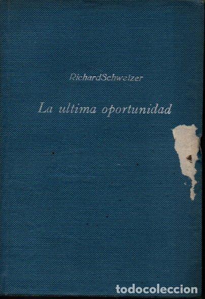 Libros de segunda mano: LA ULTIMA OPORTUNIDAD. - SCHWEIZER, Richard. - Foto 2
