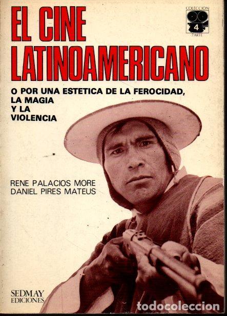 Gebrauchte B&uuml;cher: EL CINE LATINOAMERICANO O POR UNA ESTETICA DE LA FEROCIDAD, LA MAGIA Y LA VIOLENCIA. - PALACIOS MORE