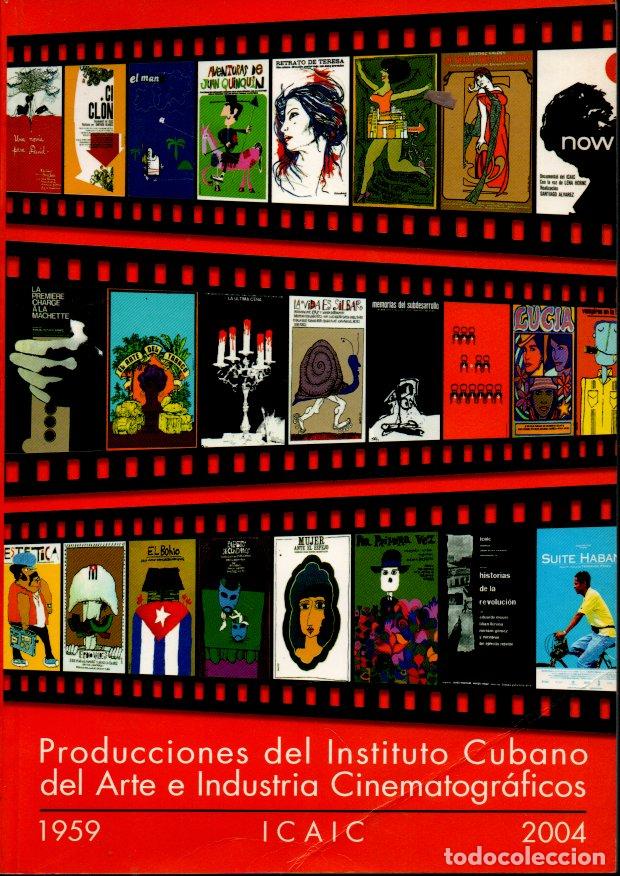 Libros de segunda mano: PRODUCCIONES DEL INSTITUTO CUBANO DEL ARTE E IDUSTRIA CINEMATOGR&Aacute;FICOS (1959-2004). - DOUGLAS, Mar&iacute;a