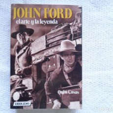 Libros de segunda mano: QUIM CASAS. JOHN FORD EL ARTE Y LA LEYENDA. 1989. PRIMERA EDICIÓN.