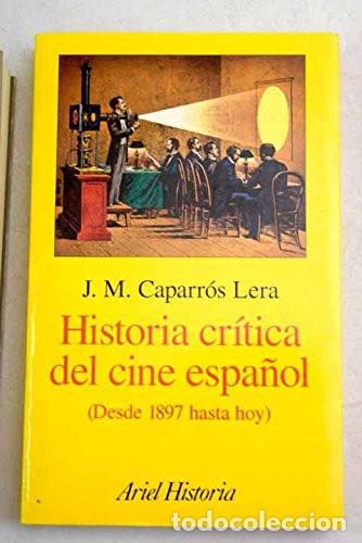 Livres d'occasion: Historia Critica Del Cine Espa&ntilde;ol. Desde 1897 hasta hoy. J.M. Caparr&oacute;s de Lera: