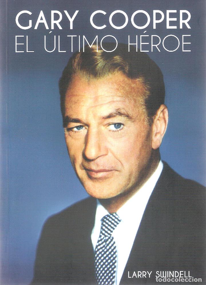 Libros de segunda mano: GARY COOPER - ULTIMO HEROE - LARRY SWINDELL - Foto 1