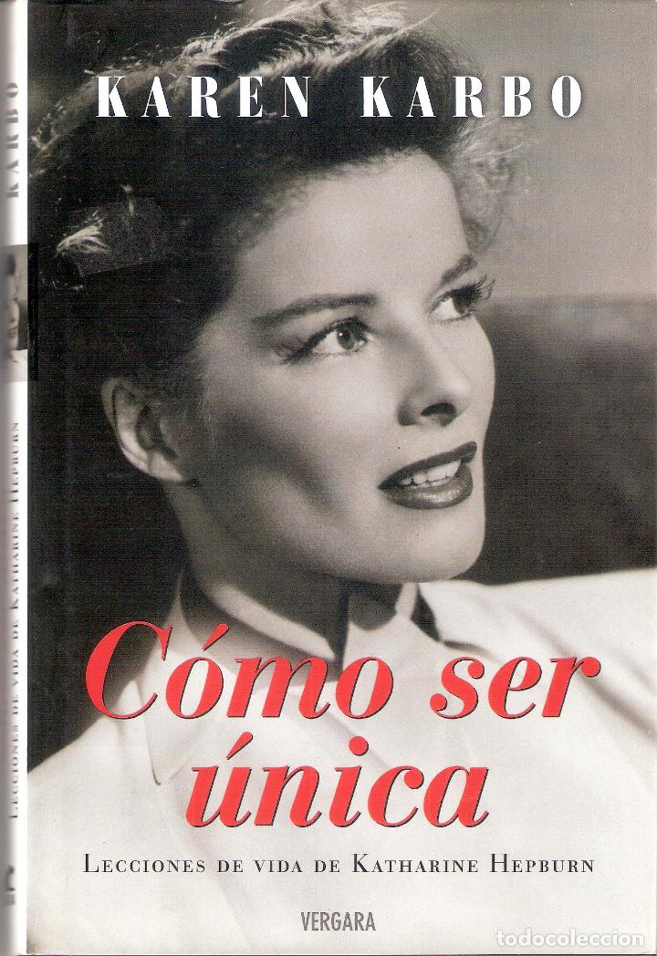 Libri di seconda mano: COMO SER &Uacute;NICA.LECCIONES DE UNA KATHARINE HEPBURG - KALEN KARBO