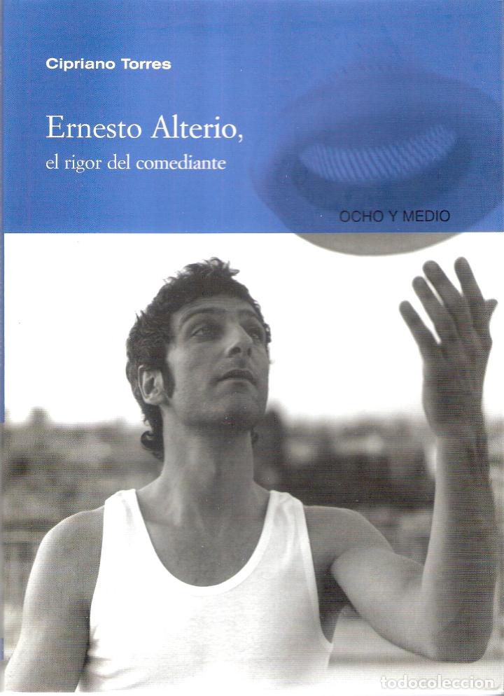 Libri di seconda mano: ERNESTO ALTERIO: EL RIGOR DEL COMEDIANTE - CIPRIANO TORRES