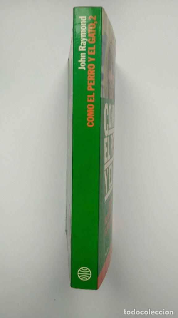 Libros de segunda mano: Como el Perro y el Gato, 2 - John Raymond - Ed. Planeta, 1987 - Foto 2