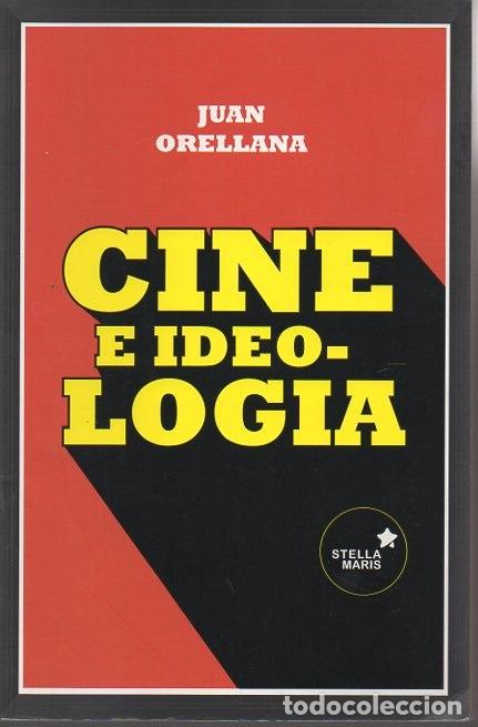 Libros de segunda mano: CINE E IDEOLOGIA. - ORELLANA, Juan. - Foto 1