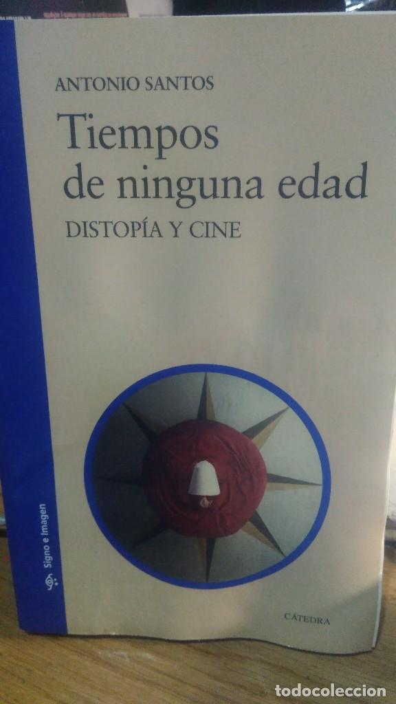 Libros de segunda mano: TIEMPOS DE NINGUNA EDAD, ANTONIO SANTOS, EDIT. C&Aacute;TEDRA, - Foto 1