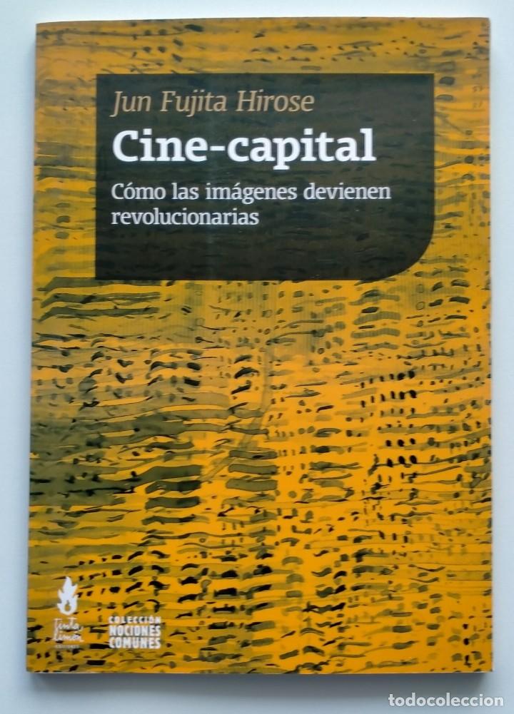 Libros de segunda mano: CINE-CAPITAL. C&Oacute;MO LAS IM&Aacute;GENES DEVIENEN REVOLUCIONARIAS.