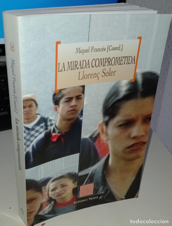 Libros de segunda mano: LA MIRADA COMPROMETIDA LLORENC SOLER - FRANC&Eacute;S, M. (COORD.) - Foto 1