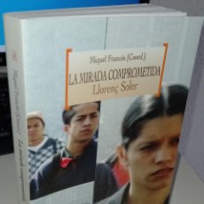 Libros de segunda mano: LA MIRADA COMPROMETIDA LLORENC SOLER - FRANCÉS, M. (COORD.). Lote 245208265