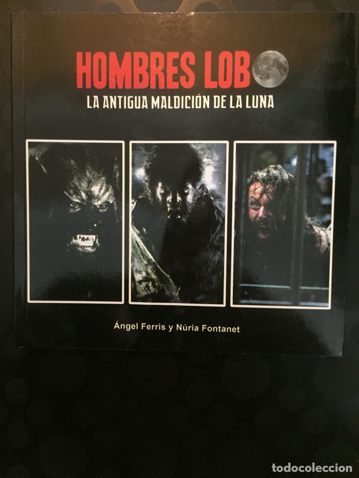 Second hand books: HOMBRES LOBO : LA ANTIGUA MALDICI&Oacute;N DE LA LUNA de FERRIS y FONTANET Ed QUARENTENA ( 2011 )