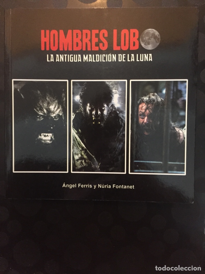 Livres d'occasion: HOMBRES LOBO : LA ANTIGUA MALDICI&Oacute;N DE LA LUNA de FERRIS y FONTANET Ed QUARENTENA ( 2011 )