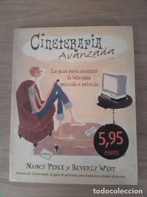 Livres d'occasion: Cineterapia avanzada. La gu&iacute;a para alcanzar la felicidad pel&iacute;cula a pel&iacute;cula. Nancy Peske y Beverly