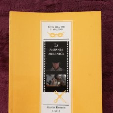 Libros de segunda mano: GUIA PARA VER Y ANALIZAR LA NARANJA MECANICA - STANLEY KUBRICK. Lote 249019470
