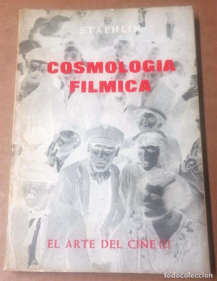 Livres d'occasion: Staehlin, Cosmolog&iacute;a f&iacute;lmica. El arte del cine (I), Valladolid, 1976